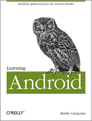 Learning Android, by Marko Gargenta